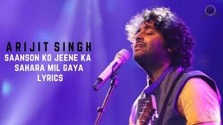 sanson ko jeene ka sahara mil gaya lyricsArijit Singh [upl. by Sidhu]