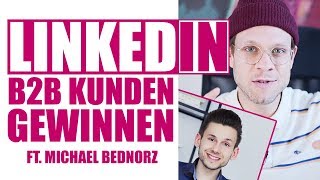 👔 Linkedin Tutorial B2B Marketing  Kundengewinnung ft Michael Bednorz 👔  FragDenDan [upl. by Ntsud]