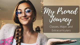 My PreMed Journey Classes Major Extracurriculars [upl. by Jessalyn868]