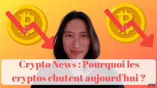 Crypto News  Pourquoi une baisse des cryptos aujourd’hui  La crypto monnaie chute  Analyse 🪙⤵️ [upl. by Knorring639]