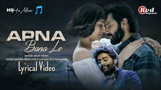 Apna Bana Le  Song  Arijit Singh Lyrics [upl. by Marala989]