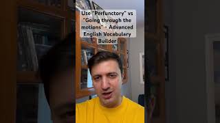 “Perfunctory” vs “Going through the motions”  Advanced englishvocabulary Builder [upl. by Nainatrad]