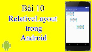 Bài 10 Tìm hiểu ViewGroup RelativeLayout trong Android  Android Beginner [upl. by Addam]