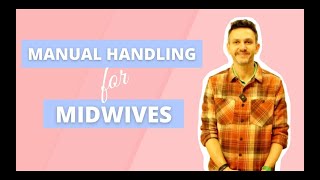 Manual Handling for Midwives [upl. by Atela]