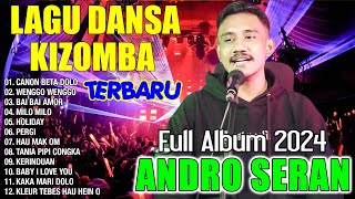 CANON BETA DOLO  ANDRO SERAN FULL ALBUM TERBARU 2024 💖 LAGU DANSA KIZOMBA TERBARU 2024 [upl. by Aninahs]