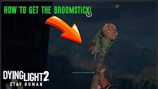 Dying Light 2  Broomstick Glitch How to Keep the Broomstick [upl. by Nochur988]