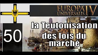 FR EU4  La Teutonisation des lois du marché  50 [upl. by Sedrul584]