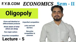 5 Business Economics  Oligopoly market  Features of Oligopoly market  FYBCom Sem  2 Economic [upl. by Andromada]