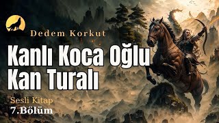 Kanlı Koca Oğlu Kan Turalı  Dede Korkut Hikayeleri  Anahtar Sesli Kitap [upl. by Llednov]