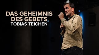 Das Geheimnis des Gebets  Tobias Teichen [upl. by Aseeram]