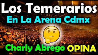 Los Temerarios inician la gira en la Arena CDMX  “ Lo bueno y lo malo “ Charly Abregoopina 😏 [upl. by Giffy907]