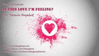 Is This Love Im Feeling ᴴᴰ  Ustadha Yasmin Mogahed [upl. by Wiersma]