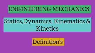 Statics  Dynamics  Kinematics  Kinetics Definitions In Easy Way [upl. by Ronyar]