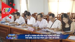 Sơ kết 6 tháng đầu năm hoạt động phối hợp phổ biến giáo dục pháp luật tỉnh An Giang  ATV Tin tức [upl. by Ahserak]