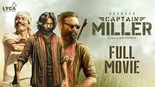 Captain Miller Full Movie Tamil  Dhanush  Shiva Rajkumar  Priyanka Mohan  GV Prakash  Lyca [upl. by Wakerly]