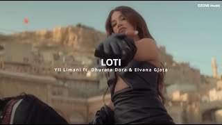 Yll Limani ft Dhurata Dora amp Elvana Gjata  LOTI REMIX [upl. by Ddot]