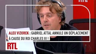 Alex Vizorek  Gabriel Attal annule un déplacement à cause du roi Charles III [upl. by Naxela]