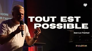 Tout est possible  JeanLuc Trachsel  Impulsion Guérison [upl. by Jaimie]