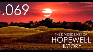 The Divided Lines of Hopewell History Seven Ages Audio Journal 069 [upl. by Rotciv]