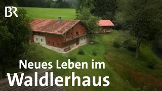 Ein Waldlerhaus mit neuem Leben  Höfe in Bayern  Niederbayern  Wir in Bayern  BR [upl. by Cita501]