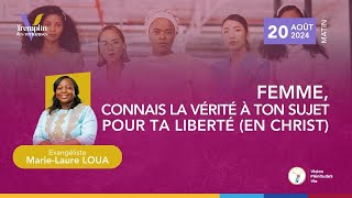 240820 TDV  J2  FEMME CONNAIS LA VÉRITÉ Á TON SUJET POUR TA LIBERTÉ  EN CHRIST [upl. by Eeimaj]