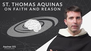 St Thomas Aquinas on Faith and Reason Aquinas 101 [upl. by Velda]