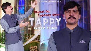 Azhar Khan Tappy Eid Gift 2024  Khyal Da Lopate Sata  Pashto New Latest Tappy  Official Video [upl. by Ecyob]