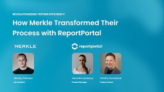 Revolutionizing Testing Merkles Journey to Success with ReportPortal [upl. by Yrogreg]