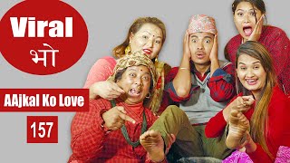 Viral Vo  AAjkal Ko Love  Episode 157  Feb 2021  Jibesh  Colleges Nepal [upl. by Sonitnatsnoc403]