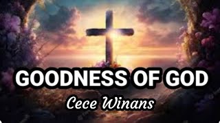 Goodness Of God  Cece Winans Lyrics [upl. by Atteuqal]