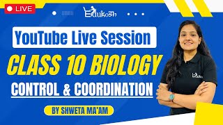 Control amp Coordination  Lecture 2  Class 10  Biology  By Shweta Maam  Live Session [upl. by Mafalda]