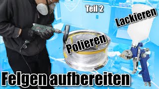 Felgen aufbereiten polieren lackieren Teil 2 [upl. by Michele244]