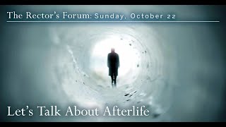 The Rectors Forum Lets Talk About Afterlife [upl. by Geoff]