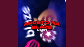 Aposto na Blaze [upl. by Pelmas]