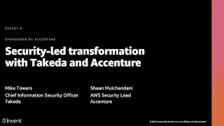 AWS reInvent 2020 Securityled transformation with Takeda and Accenture Accenture [upl. by Takeshi]