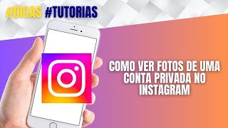 Como Ver Fotos de uma Conta Privada No Instagram 📷 2024 Como Ver Instagram Privado [upl. by Frydman]