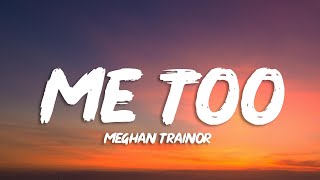 Meghan Trainor  Me Too Lyrics [upl. by Farley]