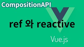 Vuejs 30 Ref와 Reactive  CompositionAPI [upl. by Acirretal]