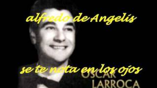 SE TE NOTA EN LOS OJOSAFREDO DE ANGELISOSCAR LARROCA [upl. by Dric]