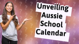 How does the school calendar work in Australia [upl. by Nevart386]