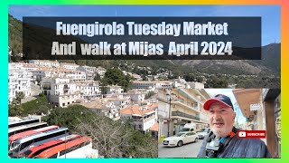 Fuengirola Tuesday Market and Walk at Mijas [upl. by Shelley]