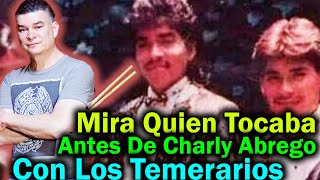 ¿ Quién tocaba las percusiones antes que Charly Charly Abrego entrara a Los Temerarios [upl. by Bowden]