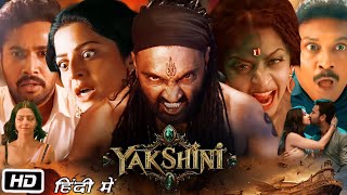 Yakshini Full HD Movie in Hindi  Vedhika  Rahul Vijay  Ajay  OTT Review and Story [upl. by Odlauso634]