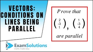 Vectors  Conditions for lines to be parallel  ExamSolutions [upl. by Quince362]