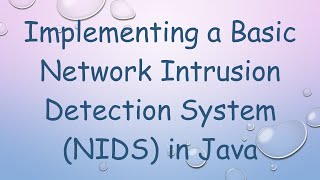 Implementing a Basic Network Intrusion Detection System NIDS in Java [upl. by Yekram]