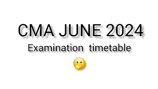 CMA JUNE 2024 Examination timetable  Last date to fill form  Icmai  Probable date of result [upl. by Beffrey]