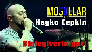 Moğollar amp Hayko Cepkin  Dinleyiverin Gari [upl. by Stanislas]