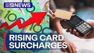 Rising credit card surcharges across Australia  9 News Australia [upl. by Peta]