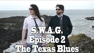 SWAG  Episode 2 The Texas Blues [upl. by Etteneg]