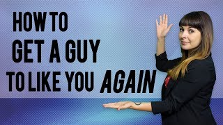 How to Get a Guy to Like You Again [upl. by Chemesh]